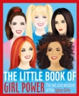 Image for The little book of girl power  : the wit and wisdom of the Spice Girls