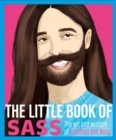 Image for The little book of sass  : the wit and wisdom of Jonathan Van Ness