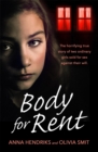 Image for Body for rent  : the terrifying true story of two ordinary girls sold for sex against their will