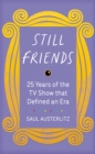 Image for Still friends  : 25 years of the TV show that defined an era