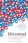 Image for Hivemind  : the new science of tribalism in our divided world