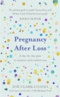 Image for Pregnancy after loss  : a day by day plan to reassure and comfort you