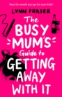 Image for The busy mum&#39;s guide to murder
