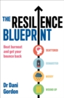 Image for The resilience blueprint  : beat burnout and get your bounce back