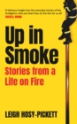 Image for Up in smoke  : stories from a life on fire