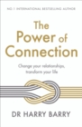 Image for The power of connection  : change your relationships, transform your life
