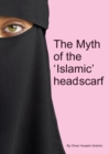 Image for The Myth of the &quot;Islamic&quot; Headscarf