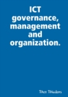 Image for ICT Governance, Management and Organization.