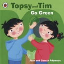 Image for Topsy and Tim go green