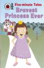 Image for Five-Minute Tales Bravest Princess Ever