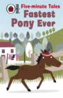 Image for Five-Minute Tales Fastest Pony Ever