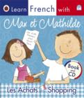 Image for Ladybird Learn French with Max et Mathilde: Les Achats: Shopping