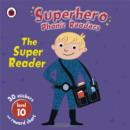 Image for Superhero Phonic Readers: The Super Reader