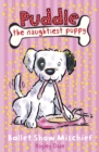 Image for Puddle the Naughtiest Puppy: Ballet Show Mischief