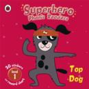Image for Superhero Phonic Readers: Top Dog