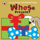 Image for Whose present?  : a little book with giant flaps