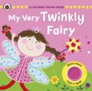 Image for My very twinkly fairy : A Ladybird Sound Book