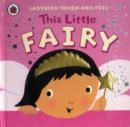 Image for This Little Fairy: Ladybird Touch and Feel