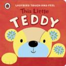 Image for This Little Teddy: Ladybird Touch and Feel