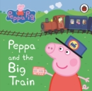 Image for Peppa and the big train