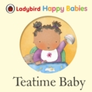 Image for Ladybird Happy Babies Books: Teatime Baby