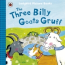 Image for The three billy goats Gruff  : based on a traditional folk tale