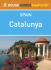 Image for Catalunya Rough Guides Snapshot Spain (includes The Costa Brava, Cadaqu s, Girona, Figueres, the Catalan Pyrenees, Sitges and Tarragona)