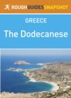 Image for Dodecanese Rough Guides Snapshot Greece (includes Rhodes, Kastellorizo, Halki, Kassos, Karpathos, Symi, Tilos, Nissyros, Kos, Pserimos, Astypalea, Kalymnos, Leros, Patmos, Lipsi, Arki, Agathonissi).