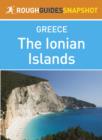 Image for Ionian Islands Rough Guides Snapshot Greece (includes Corfu, Paxi (Paxos) and Andipaxi (Andipaxos), Lefkadha, Kefalonia (Cephalonia), Ithaki (Ithaca), Zakynthos, Kythira).