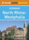 Image for North Rhine-Westphalia Rough Guides Snapshot Germany (includes Cologne, Br hl, Bonn, The Siebengebirge, Aachen, Wuppertal, D sseldorf, Duisburg, Essen, Dortmund, The Lower Rhine, Soest, Paderborn, Detmold, Lemgo and M nster).