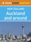 Image for Auckland and around Rough Guides Snapshot New Zealand (includes the Waitakere Ranges and the Hauraki Gulf)
