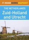 Image for Zuid-Holland and Utrecht Rough Guides Snapshot Netherlands (includes Leiden, Den Haag, Delft, Rotterdam, Gouda, Dordrecht and Utrecht)