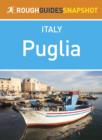 Image for Puglia Rough Guides Snapshot Italy (includes Bari, Brindisi, Lecce, Taranto, Ostuni, Otranto and Salento)