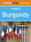 Image for Burgundy Rough Guides Snapshot France (includes Dijon, C te d Or, Beaune and Abbaye de Fontenay).