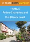 Image for Poitou-Charentes and the Atlantic coast Rough Guides Snapshot France (includes Poitiers, La Rochelle, le de R , Cognac, Bordeaux and the wineries).