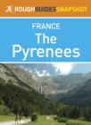 Image for Pyrenees Rough Guides Snapshot France (includes Pays Basque, Pau, Lourdes, Parc National des Pyr n es and Perpignan).