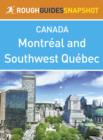 Image for Montreal and Southwest Qu bec Rough Guides Snapshot Canada (includes Montebello, The Laurentians, the Eastern Townships and Trois-Rivi res)