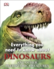 Image for Everything you need to know about dinosaurs and other prehistoric creatures