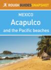 Image for Acapulco and the Pacific beaches Rough Guides Snapshot Mexico.