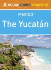 Image for Yucatan Rough Guides Snapshot Mexico.