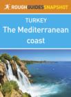 Image for Mediterranean coast Rough Guides Snapshot Turkey (includes Antalya, Alanya and the Hatay).