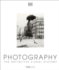 Image for Photography  : the definitive visual history