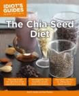 Image for IDIOT S GUIDES THE CHIA SEED DIE