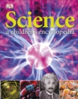Image for Science A Children&#39;s Encyclopedia