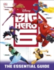 Image for Disney Big Hero 6  : the essential guide