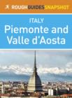 Image for Piemonte and Valle d Aosta Rough Guides Snapshot Italy (includes Turin, Alba, Asti, Aosta and The Gran Paradiso National Park)