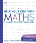 Image for Help your kids with maths  : a unique step-by-step visual guide