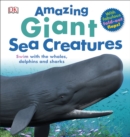 Image for Amazing giant sea creatures  : swim with the whales, dolphins and sharks