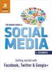 Image for The rough guide to social media for beginners  : getting started with Facebook, Twitter and Google+