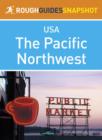 Image for Pacific Northwest Rough Guides Snapshot USA (includes Washington, Seattle, Puget Sound, the Olympic Peninsula, the Cascade Mountains, Oregon and Portland)